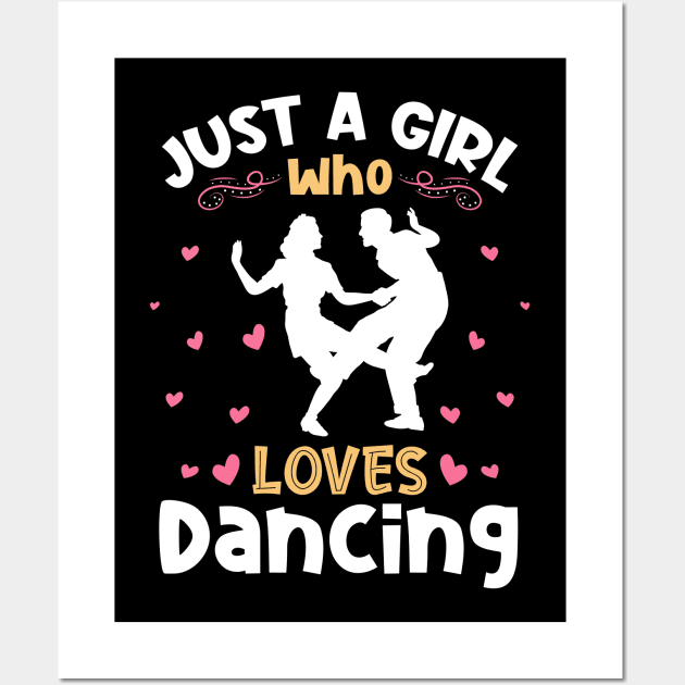 Just a Girl who Loves Dancing Dancer Wall Art by aneisha